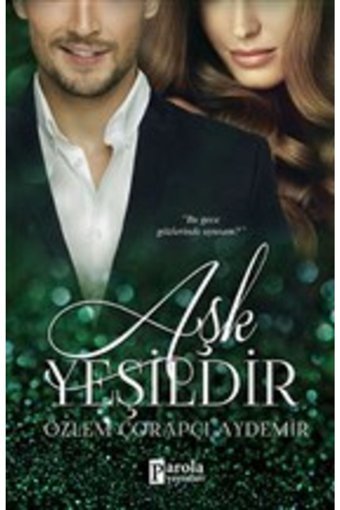 Parola Yayınları Aşk Yeşildir Özlem Çorapçı Aydemir