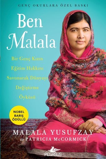 Pegasus Yayınları Ben Malala: Bir Genç Kızın Eğitim Hakkını Savunarak Dünyayı Değiştirme Öyküsü - Malala Yusufzay.