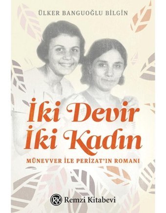 İki Devir İki Kadın - Ülker Banguoğlu Bilgin - Remzi Kitabevi