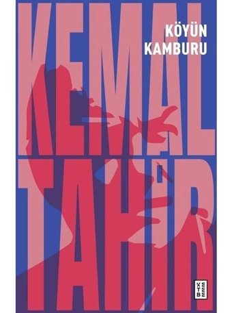 Köyün Kamburu - Kemal Tahir - Ketebe