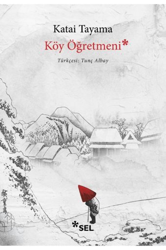 Sel Yayıncılık Köy Öğretmeni / Katai Tayama / Sel Yayıncılık / 9786256462557