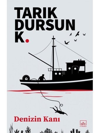 Denizin Kanı - Tarık Dursun K. - İthaki Yayınları