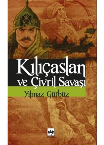Kılıçaslan ve Çivril Savaşı - Yılmaz Gürbüz - Ötüken Neşriyat