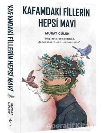 Kafamdaki Fillerin Hepsi Mavi - Murat Gülen - İndigo Kitap