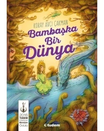 Bambaşka Bir Dünya \ Koray Avcı Çakman - Tudem Yayınları