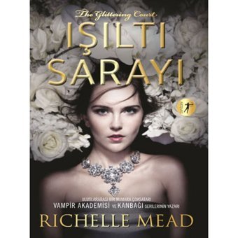 Işıltı Sarayı - Richelle Mead - Artemis Yayınları