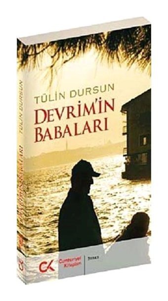 Devrim'in Babaları - Tülin Dursun - Cumhuriyet Kitapları