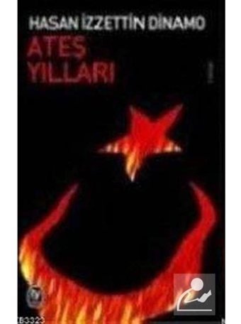 Ateş Yılları - Hasan İzzettin Dinamo - Tekin Yayınevi