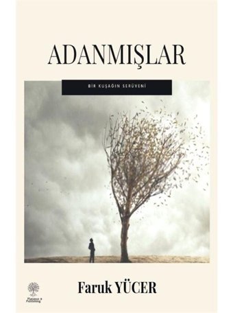 Adanmışlar - Bir Kuşağın Serüveni - Faruk Yücer - Platanus Publishing