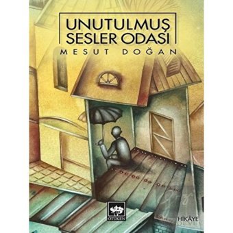 Unutulmuş Sesler Odası - Mesut Doğan - Ötüken Neşriyat