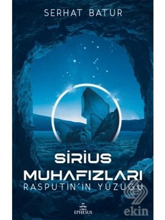 Sirius Muhafızları-Rasputin'in Yüzüğü - Serhat Batur - Ephesus Yayınları