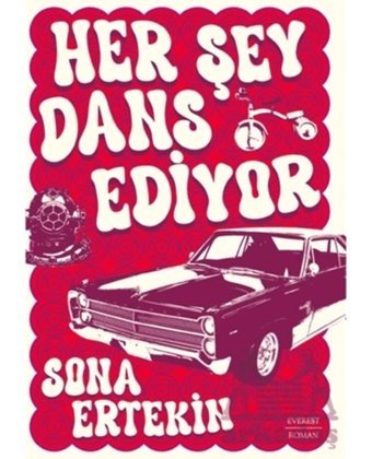 Her Şey Dans Ediyor - Sona Ertekin - Everest Yayınları