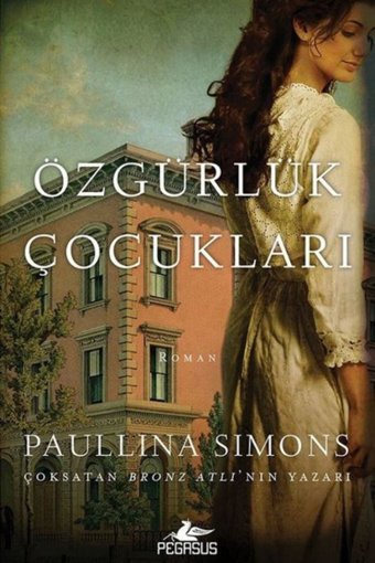 Pegasus Yayınları Özgürlük Çocukları - Bir Bronz Atlı Romanı & Paullina Simons