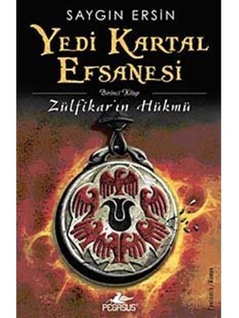 Yedi Kartal Efsanesi 1 - Zülfikar'ın Hükmü - Saygın Ersin - Pegasus