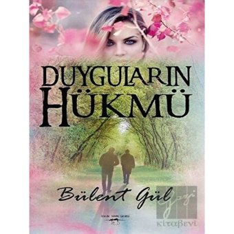 Duyguların Hükmü - Bülent Gül - Sokak Kitapları Yayınları