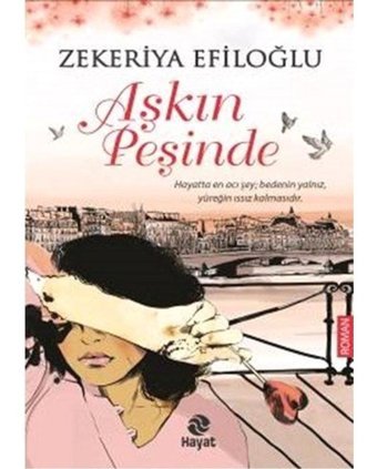 Aşkın Peşinde - Zekeriya Efiloğlu - Hayat Yayıncılık
