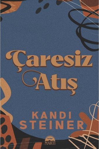 Martı Yayınları Çaresiz Atış / Kandi Steiner / Martı Yayınları / 9786253661656
