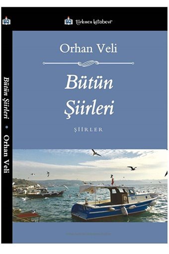 Türkmen Kitabevi Bütün Şiirleri / Orhan Veli / Türkmen Kitabevi / 9786259946368