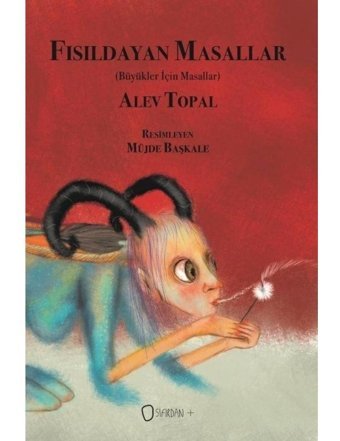 Fısıldayan Masallar-Büyükler İçin Masallar - Alev Topal - Sıfırdan Yayınları