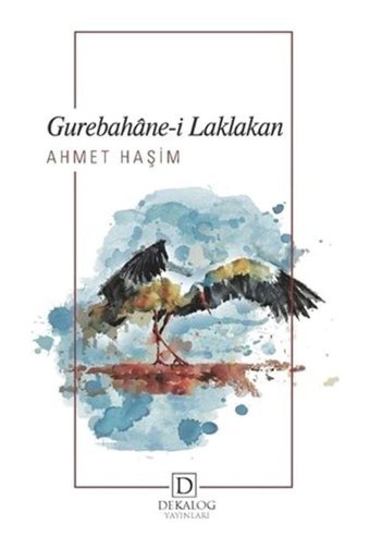 Gurebahane-i Laklakan - Ahmet Haşim - Dekalog Yayınları