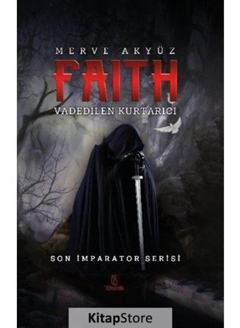 Faith - Vadedilen Kurtarıcı - Merve Akyüz - Otantik Kitap
