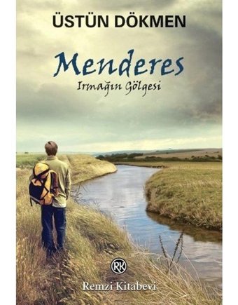 Menderes Irmağın Gölgesi - Üstün Dökmen - Remzi Kitabevi