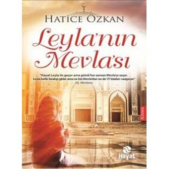Leyla'nın Mevla'sı - Hatice Özkan - Hayat Yayıncılık