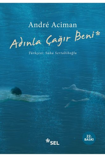 Sel Yayıncılık Adınla Çağır Beni / / Andre Aciman