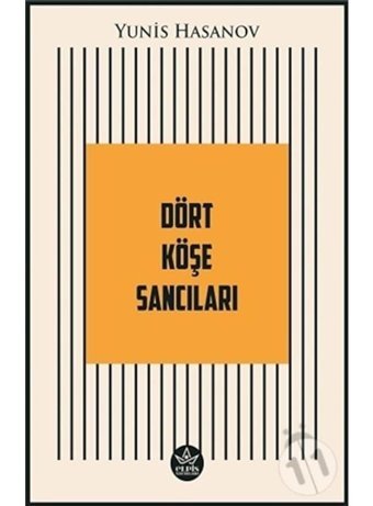 Dört Köşe Sancıları - Yunis Hasanov - Elpis Yayınları