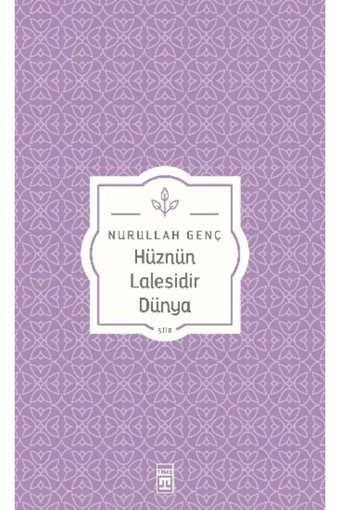 Timaş Yayınları Hüznün Lalesidir Dünya