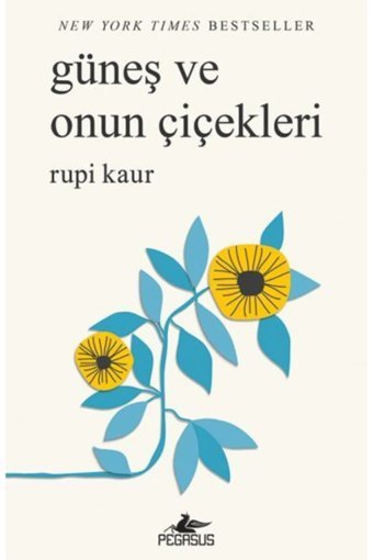 Pegasus Yayınları Güneş Ve Onun Çiçekleri - Rupi Kaur