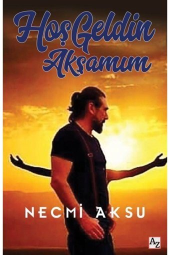 Az Kitap Hoş Geldin Akşamım-necmi Aksu