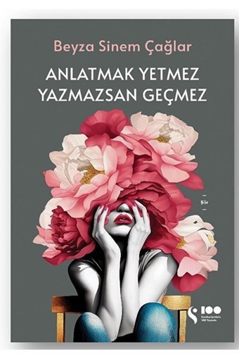 Doğan Kitap Anlatmak Yetmez Yazmazsan Geçmez / Beyza Sinem Çağlar / Doğan Kitap / 9786258474510