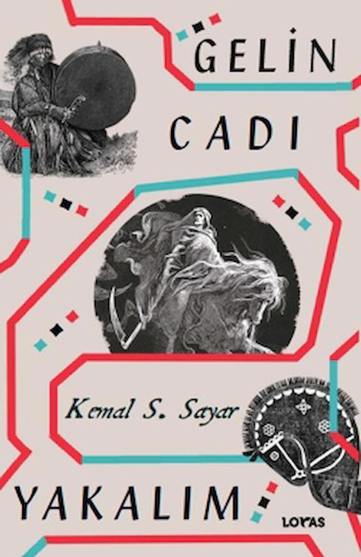 Gelin Cadı Yakalım / Kemal S. Sayar / Loras Kitap / 9786057197313