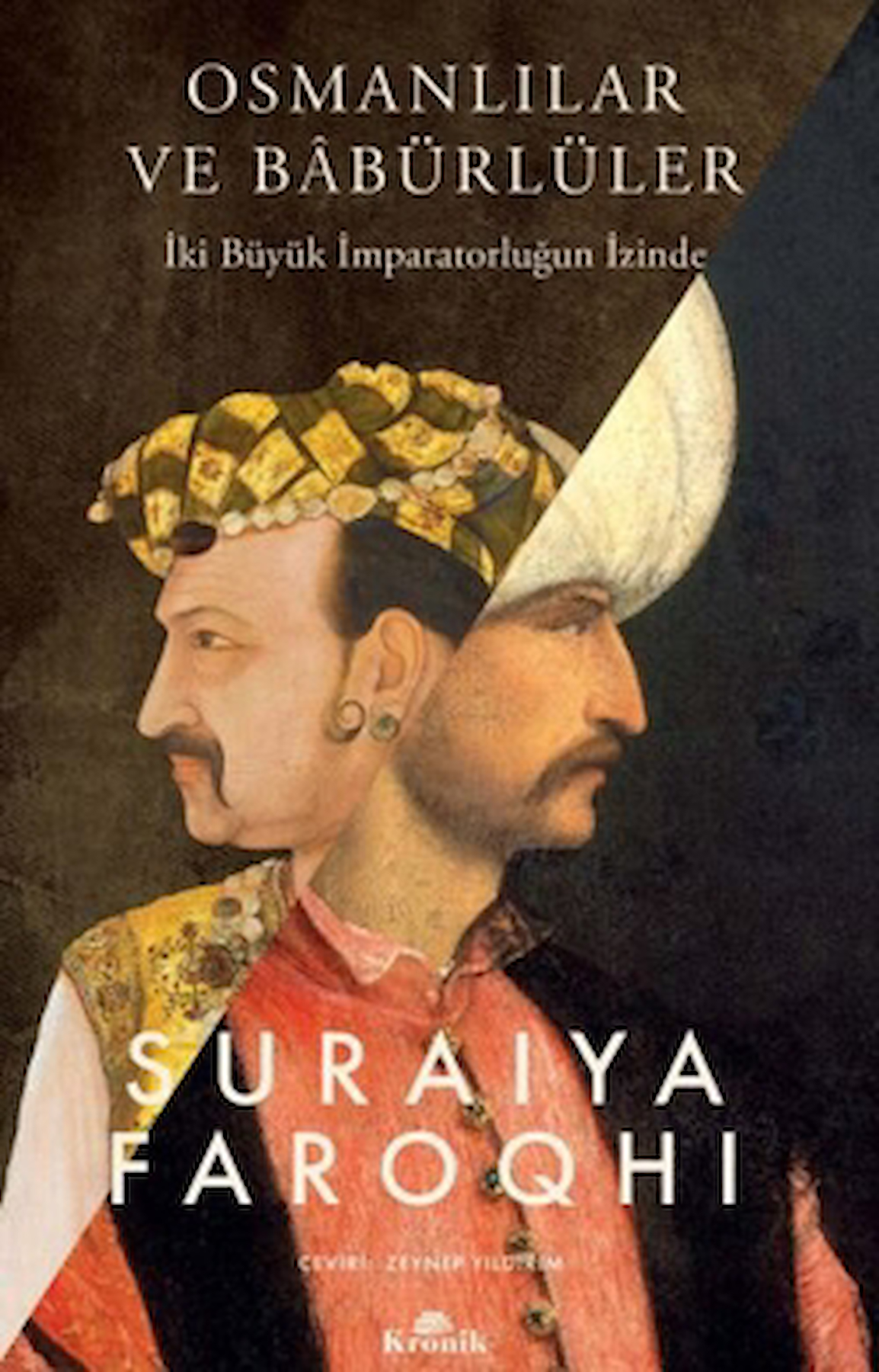Osmanlılar ve Babürlüler / Suraiya Faroqhi / Kronik Kitap / 9786256989894