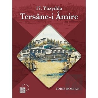 17. Yüzyılda Tersane- i Amire - Küre Yayınları