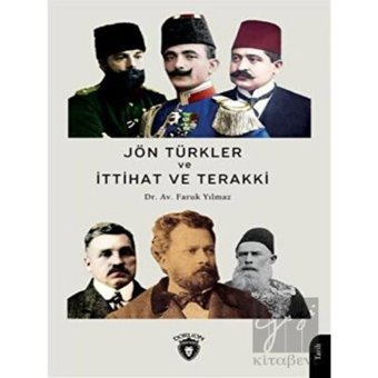 Jön Türkler Ve İttihat Ve Terakki 1860 - 1926 - Dorlion Yayınevi