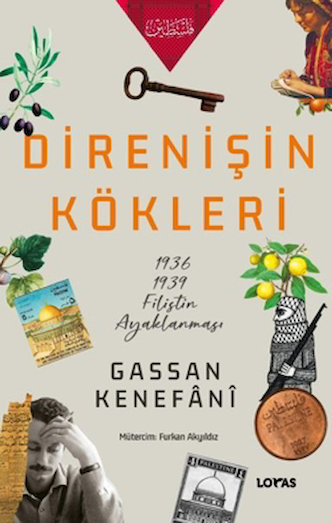 Direnişin Kökleri-1936/1939 Filistin Ayaklanması / Gassan Kenefani / Loras Kitap / 9786259520902