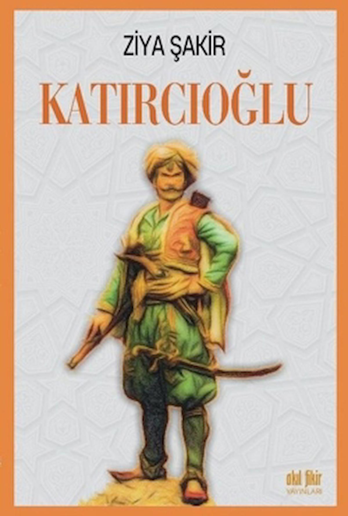 Katırcıoğlu / Ziya Şakir / Akıl Fikir Yayınları / 9786052068762