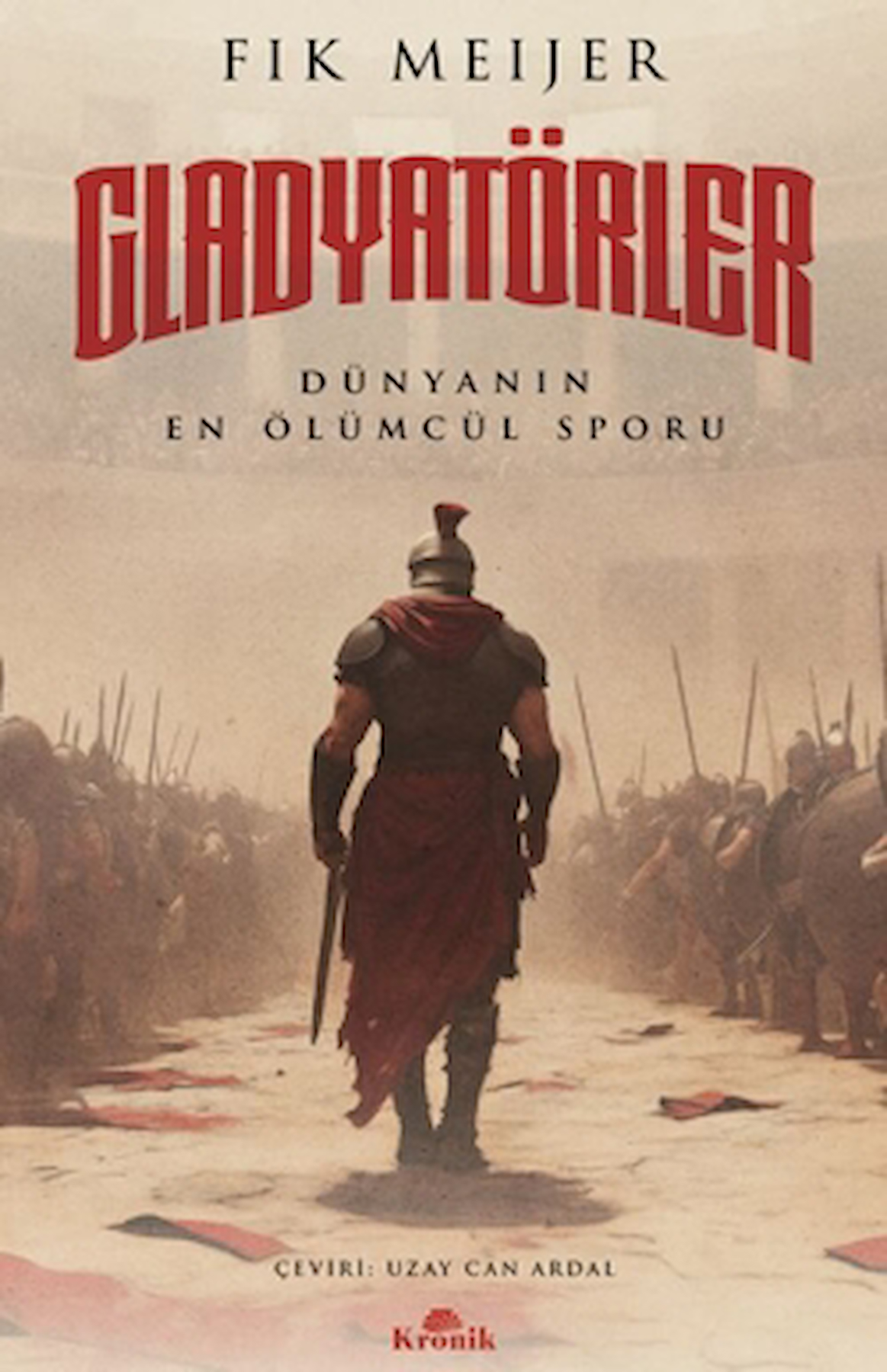 Gladyatörler / Fik Meijer / Kronik Kitap / 9786256228252