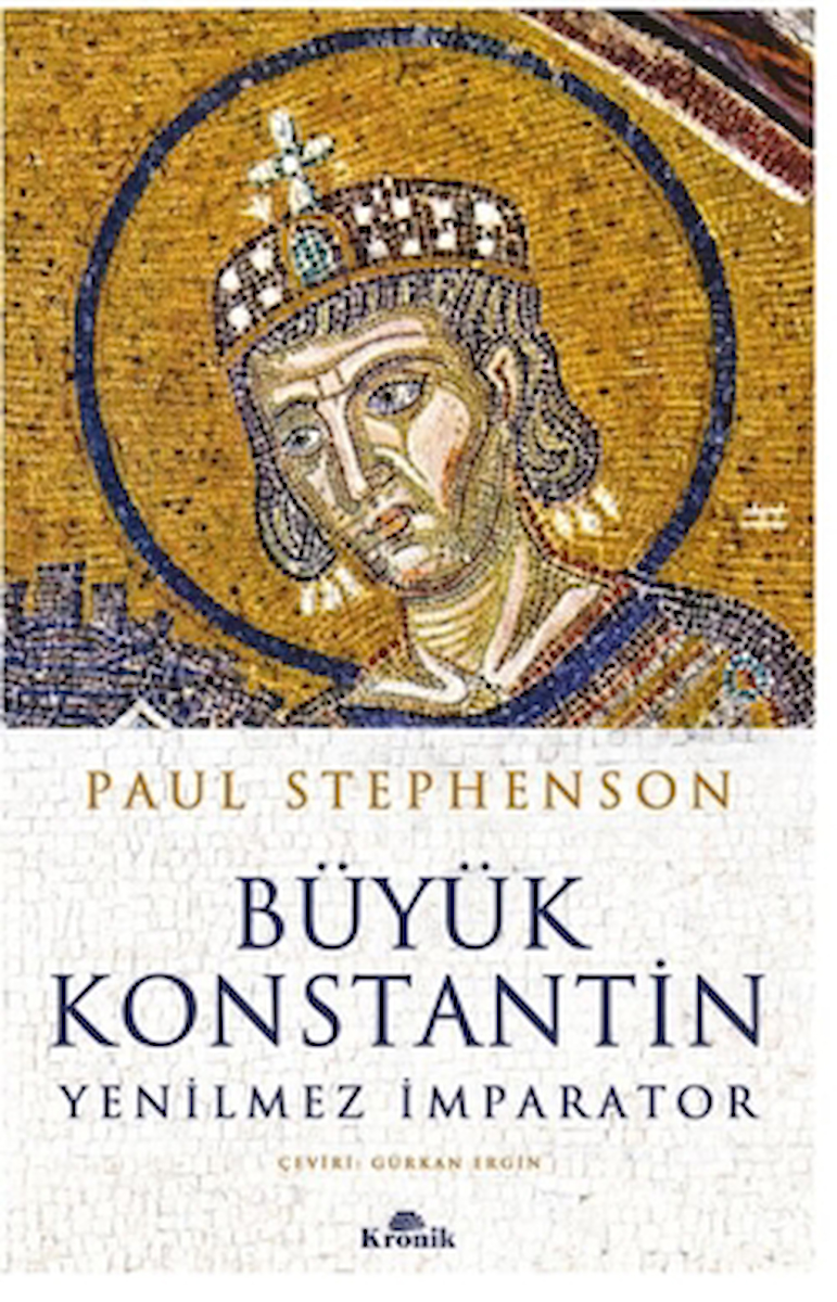 Büyük Konstantin / Paul Stephenson / Kronik Kitap / 9786256228528