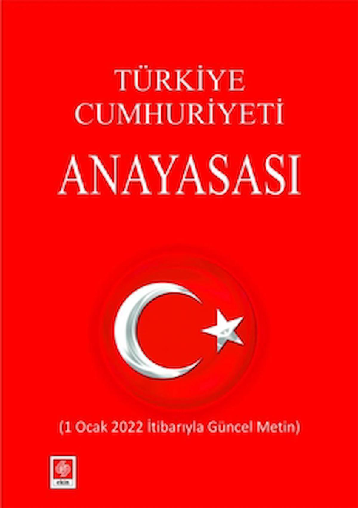 Türkiye Cumhuriyeti Anayasası (2022) / Kolektif / Ekin Basım Yayın / 9786258024128 / Cep Boy