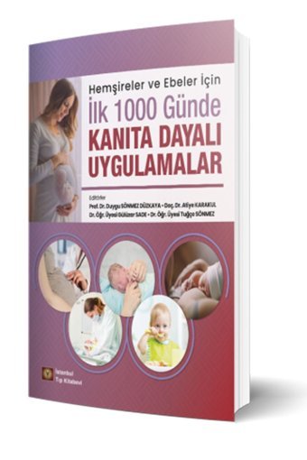 İstanbul Tıp Kitabevi Hemşireler ve Ebeler İçin İlk 1000 Günde Kanıta Dayalı Uygulamalar