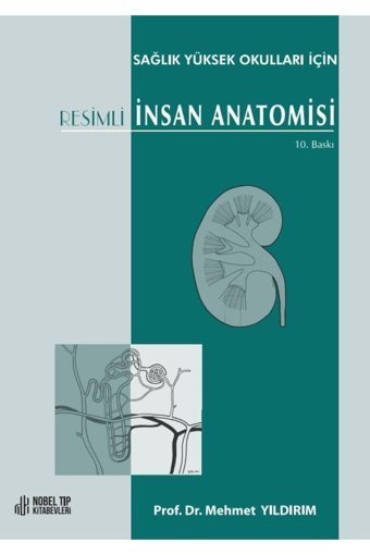 Nobel Tıp Kitabevleri Sağlık Yüksek Okulları Için Resimli Insan Anatomisi 10. Baskı