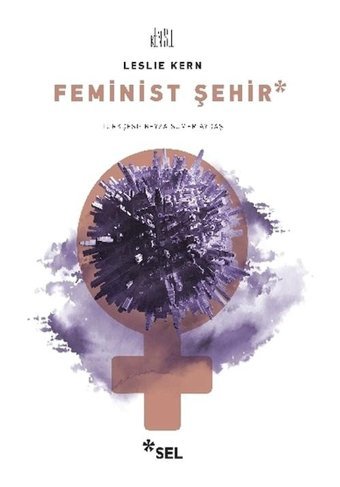 Feminist Şehir - Leslie Kern - Sel Yayıncılık