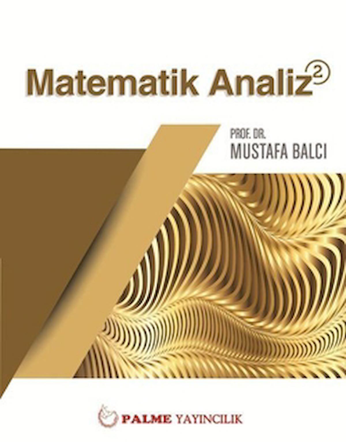 Palme Matematik Analiz 2 / Mustafa Balcı / Palme Yayıncılık / 9786053556428
