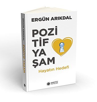 Enstitü Yayınları Pozitif Yaşam -Hayatın Hedefi / Ergün ARIKDAL (2025 BASIM)